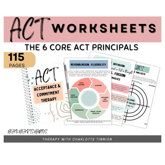 Acceptance & Commitment Therapy Worksheets, explore the 6 core ACT therapy principles